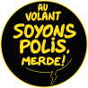 Au volant soyons polis, merde !